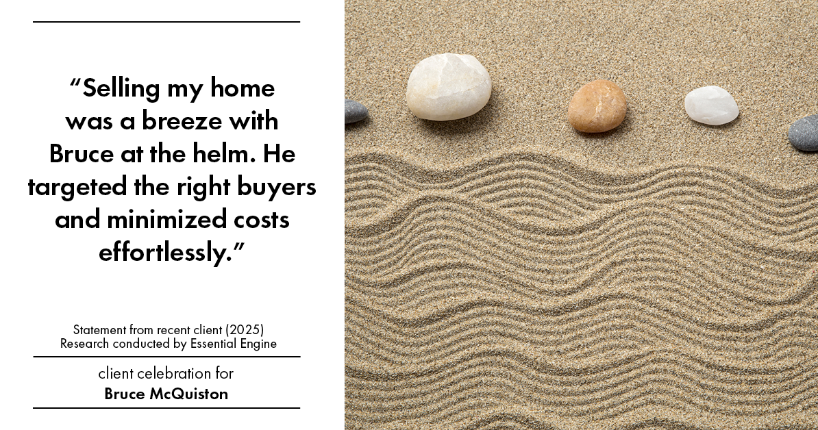Testimonial for real estate agent Bruce McQuiston with Coldwell Banker in Englewood, CO: "Selling my home was a breeze with Bruce at the helm. He targeted the right buyers and minimized costs effortlessly."