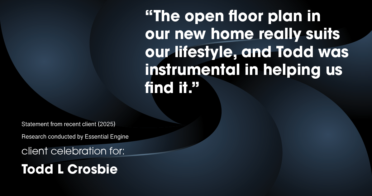 Testimonial for real estate agent Todd L Crosbie with Liv Sothebys International Realty in Denver, CO: "The open floor plan in our new home really suits our lifestyle, and Todd was instrumental in helping us find it."