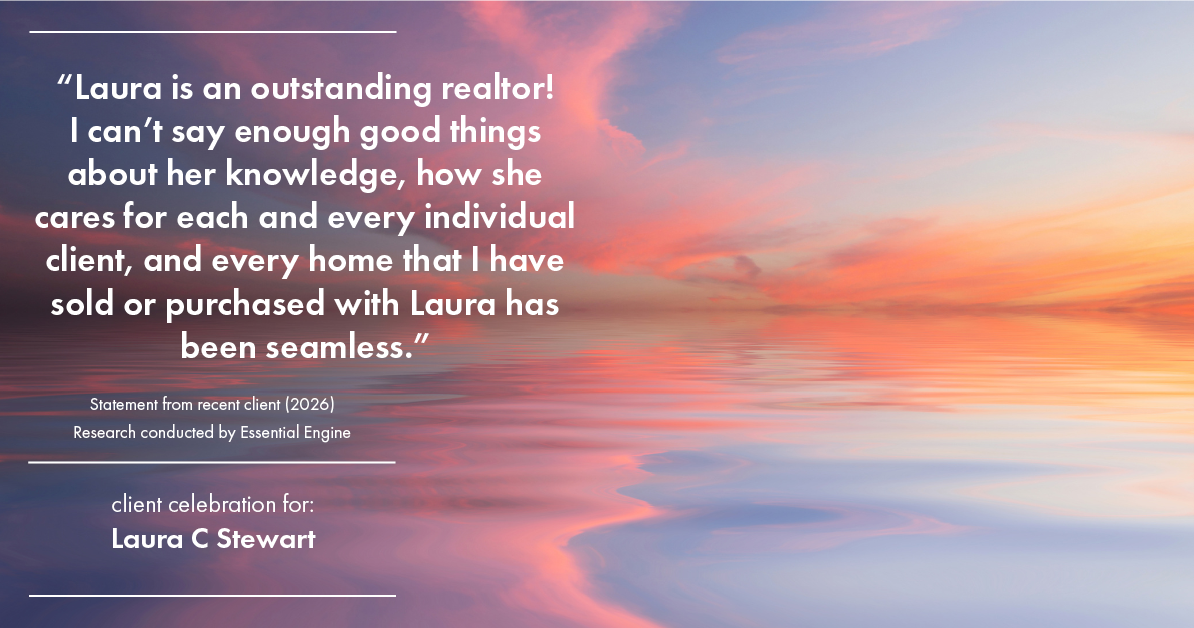 Testimonial for real estate agent Laura C Stewart with HomeSmart in Greenwood Village, CO: "Laura is an outstanding realtor! I can’t say enough good things about her knowledge, how she cares for each and every individual client, and every home that I have sold or purchased with Laura has been seamless."