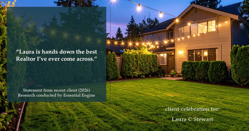 Testimonial for real estate agent Laura C Stewart with HomeSmart in Greenwood Village, CO: "Laura is hands down the best Realtor I've ever come across."