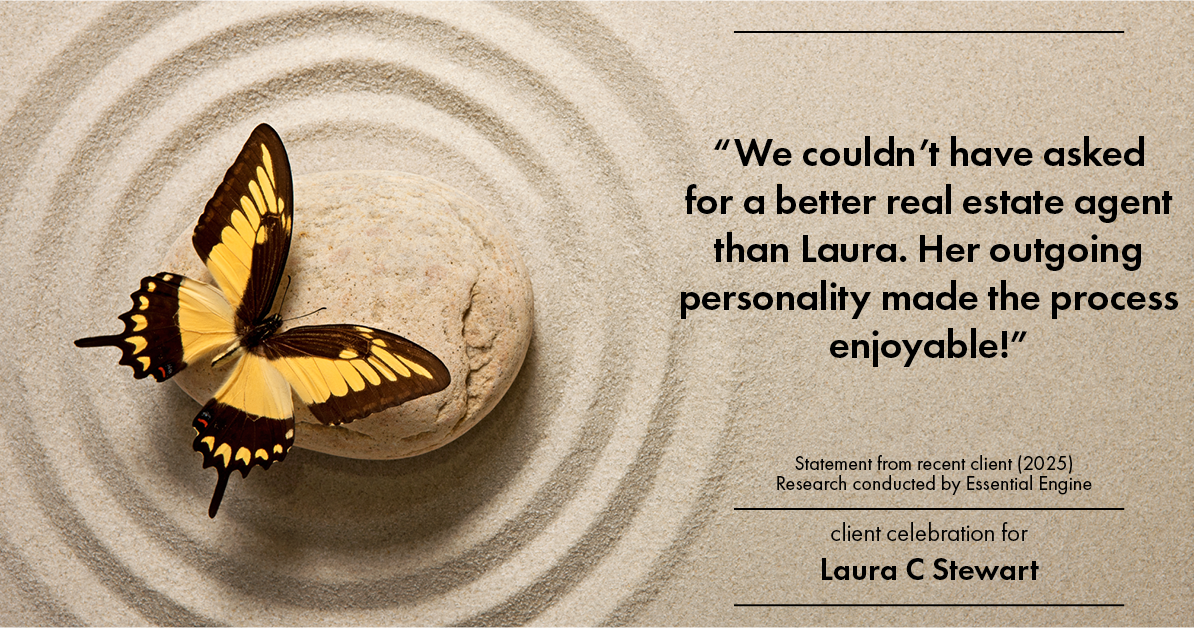 Testimonial for real estate agent Laura C Stewart with HomeSmart in Greenwood Village, CO: "We couldn't have asked for a better real estate agent than Laura. Her outgoing personality made the process enjoyable!"