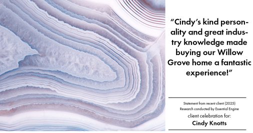 Testimonial for real estate agent Cindy Knotts with Berkshire Hathaway HomeServices Fox & Roach Realtors in Doylestown, PA: "Cindy's kind personality and great industry knowledge made buying our Willow Grove home a fantastic experience!"