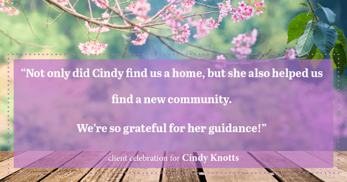 Testimonial for real estate agent Cindy Knotts with Berkshire Hathaway HomeServices Fox & Roach Realtors in Doylestown, PA: "Not only did Cindy find us a home, but she also helped us find a new community. We're so grateful for her guidance!"