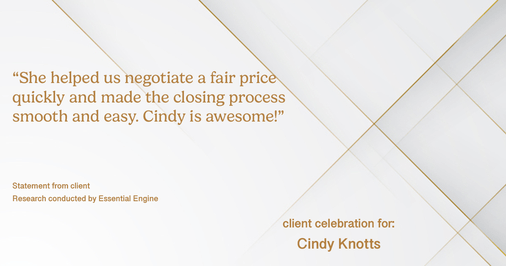 Testimonial for real estate agent Cindy Knotts with Berkshire Hathaway HomeServices Fox & Roach Realtors in Doylestown, PA: “She helped us negotiate a fair price quickly and made the closing process smooth and easy. Cindy is awesome!”