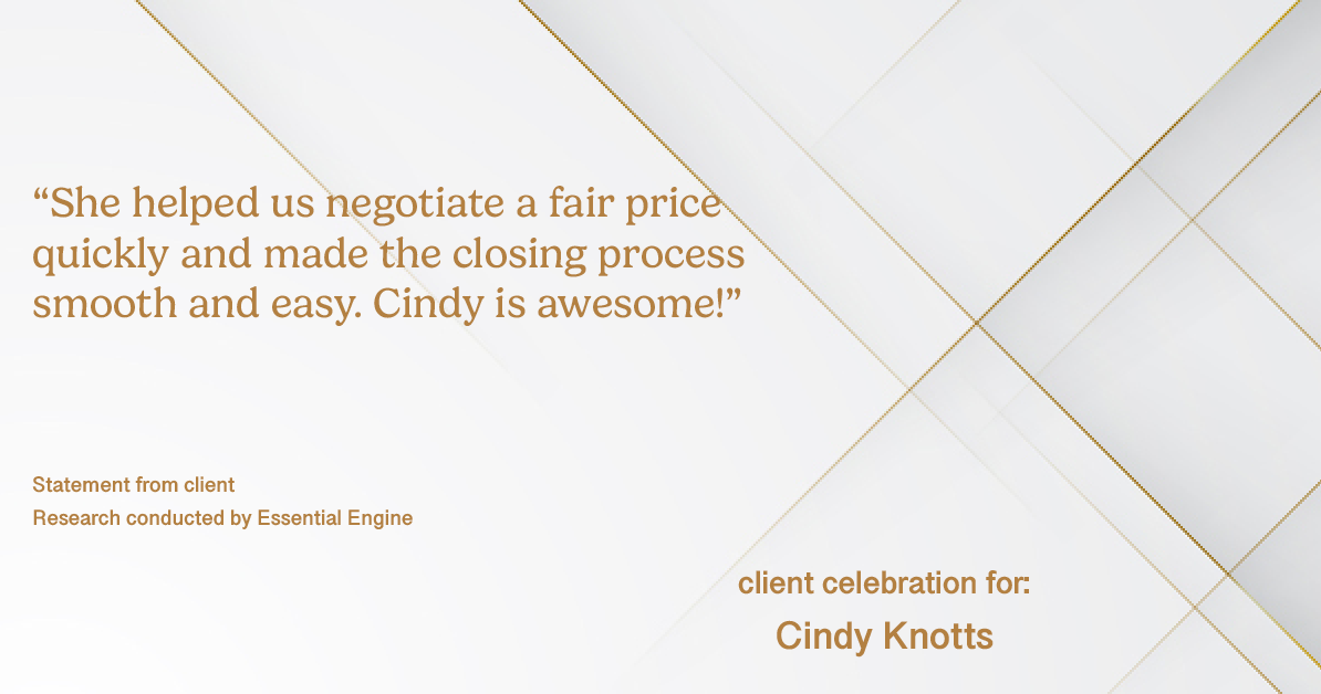 Testimonial for real estate agent Cindy Knotts with Berkshire Hathaway HomeServices Fox & Roach Realtors in Doylestown, PA: “She helped us negotiate a fair price quickly and made the closing process smooth and easy. Cindy is awesome!”