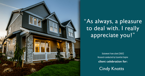 Testimonial for real estate agent Cindy Knotts with Berkshire Hathaway HomeServices Fox & Roach Realtors in Doylestown, PA: “As always, a pleasure to deal with. I really appreciate you!”