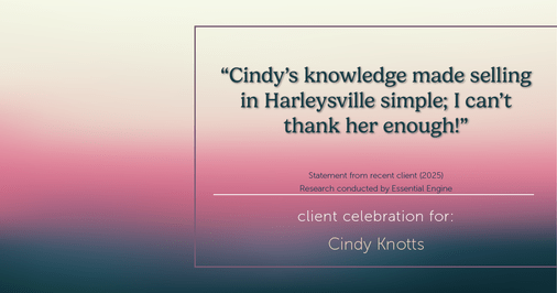 Testimonial for real estate agent Cindy Knotts with Berkshire Hathaway HomeServices Fox & Roach Realtors in Doylestown, PA: "Cindy's knowledge made selling in Harleysville simple; I can't thank her enough!"
