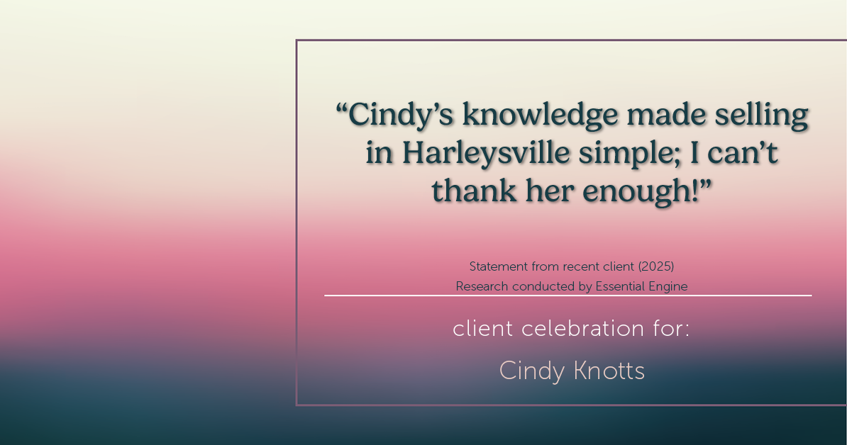Testimonial for real estate agent Cindy Knotts with Berkshire Hathaway HomeServices Fox & Roach Realtors in Doylestown, PA: "Cindy's knowledge made selling in Harleysville simple; I can't thank her enough!"