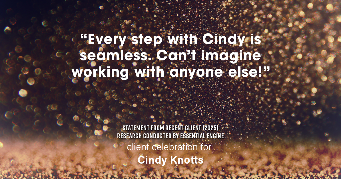 Testimonial for real estate agent Cindy Knotts with Berkshire Hathaway HomeServices Fox & Roach Realtors in Doylestown, PA: "Every step with Cindy is seamless. Can't imagine working with anyone else!"