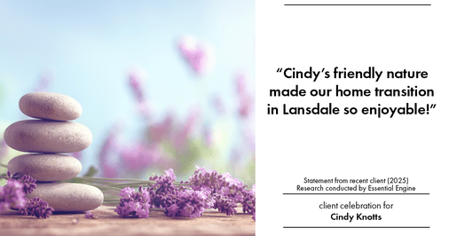 Testimonial for real estate agent Cindy Knotts with Berkshire Hathaway HomeServices Fox & Roach Realtors in Doylestown, PA: "Cindy's friendly nature made our home transition in Lansdale so enjoyable!"