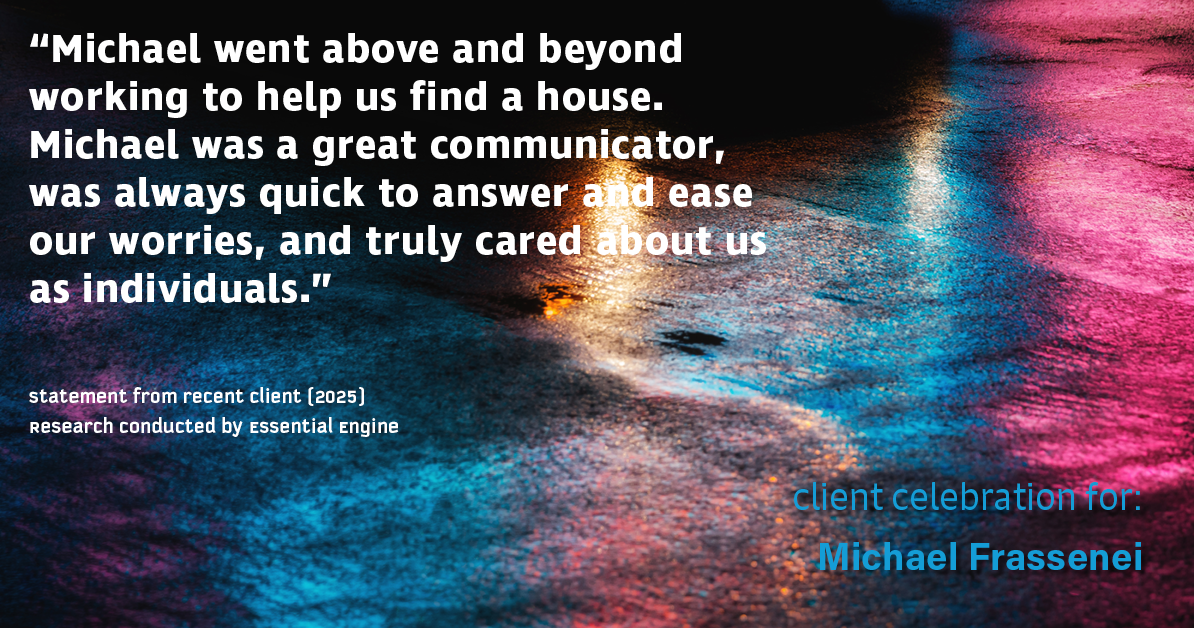 Testimonial for mortgage professional Michael Frassenei with Concord Mortgage Brokers in Chadds Ford, PA: "Michael went above and beyond working to help us find a house. Michael was a great communicator, was always quick to answer and ease our worries, and truly cared about us as individuals."