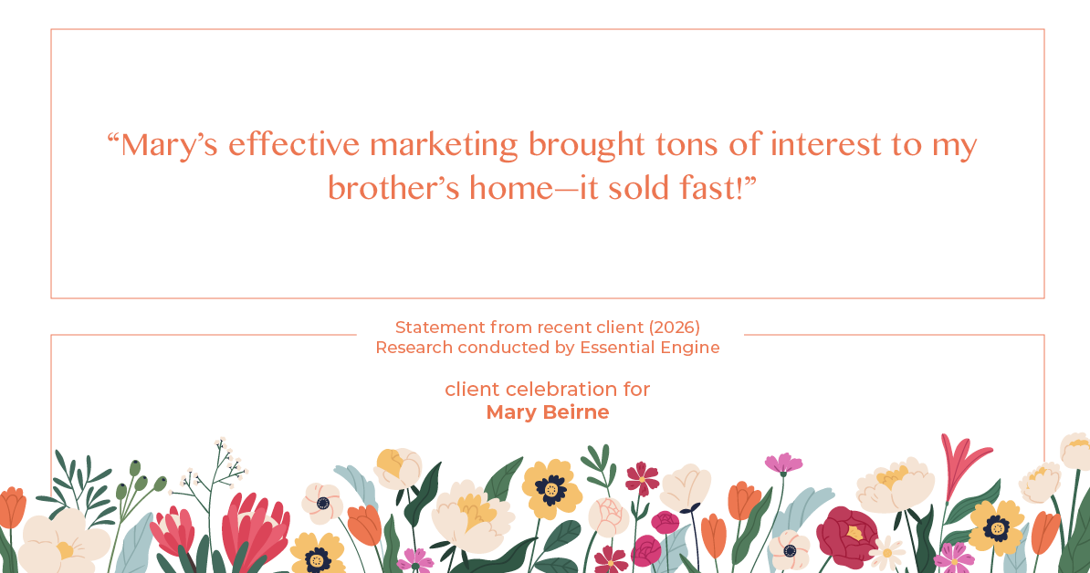 Testimonial for real estate agent Mary Beirne with Dream Town Realty in , : "Mary's effective marketing brought tons of interest to my brother's home—it sold fast!"