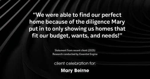 Testimonial for real estate agent Mary Beirne with Dream Town Realty in , : "We were able to find our perfect home because of the diligence Mary put in to only showing us homes that fit our budget, wants, and needs!"