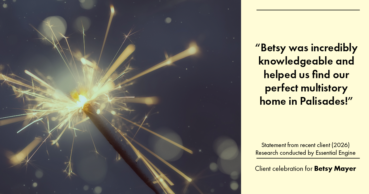 Testimonial for real estate agent Betsy Mayer with RE/MAX Executive in Charlotte, NC: "Betsy was incredibly knowledgeable and helped us find our perfect multistory home in Palisades!"