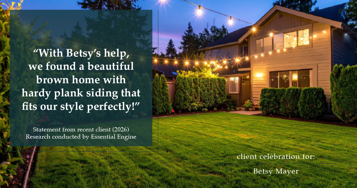 Testimonial for real estate agent Betsy Mayer with RE/MAX Executive in Charlotte, NC: "With Betsy's help, we found a beautiful brown home with hardy plank siding that fits our style perfectly!"