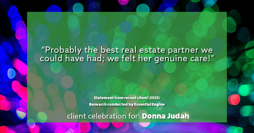 Testimonial for real estate agent Donna Judah with Coldwell Banker Sun Ridge Real Estate in Lincoln, CA: "Probably the best real estate partner we could have had; we felt her genuine care!"