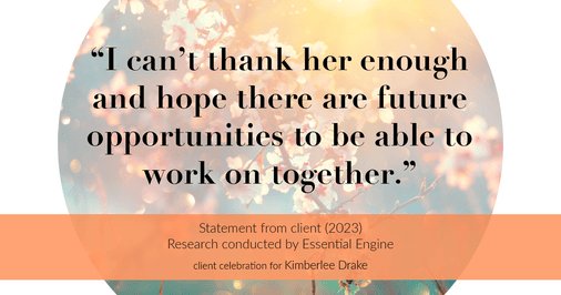 Testimonial for real estate agent Kimberlee Drake with COMPASS Real Estate in Newport Beach, CA: “I can't thank her enough and hope there are future opportunities to be able to work on together.”