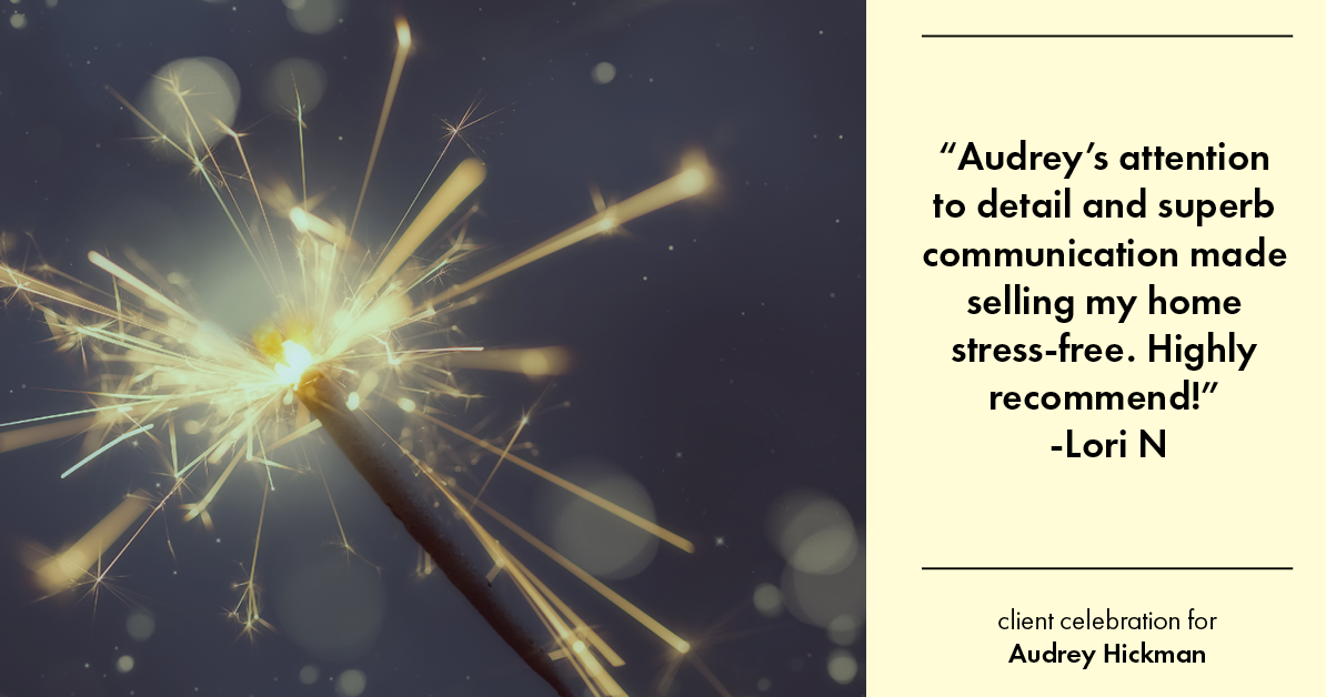 Testimonial for real estate agent Audrey Hickman in Peoria, AZ: "Audrey's attention to detail and superb communication made selling my home stress-free. Highly recommend!"