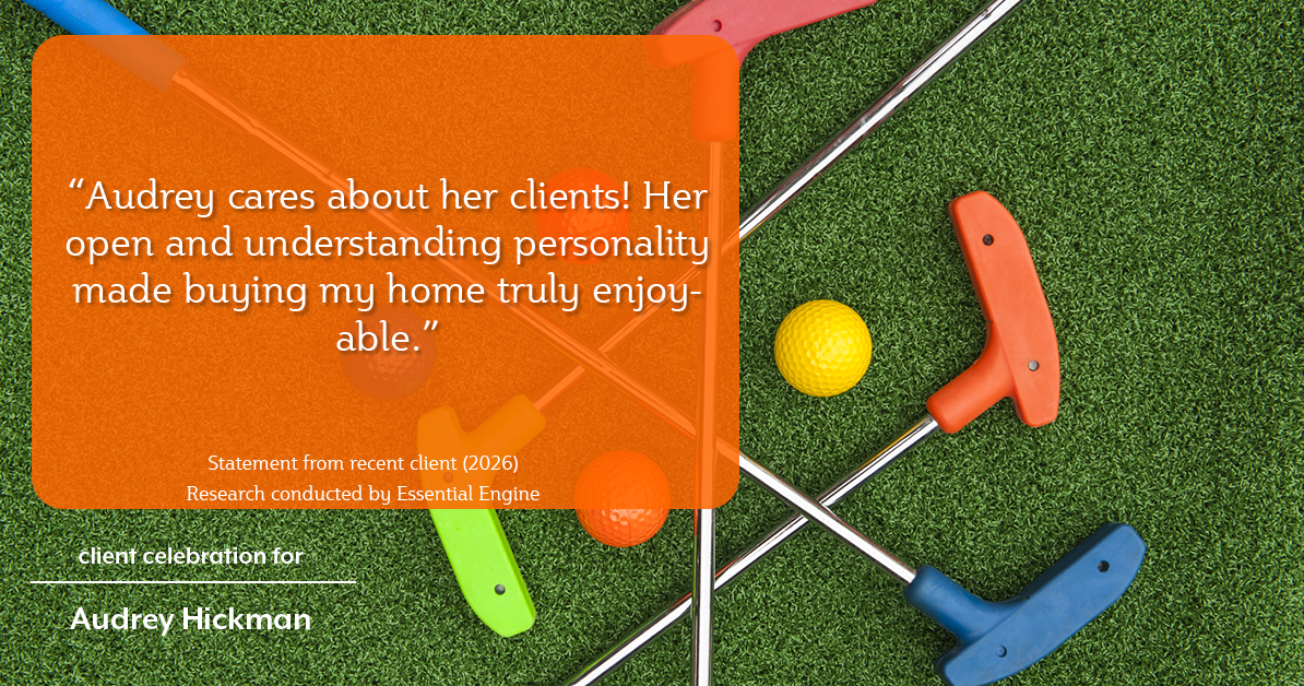 Testimonial for real estate agent Audrey Hickman in Peoria, AZ: "Audrey cares about her clients! Her open and understanding personality made buying my home truly enjoyable."