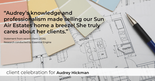 Testimonial for real estate agent Audrey Hickman in Peoria, AZ: "Audrey's knowledge and professionalism made selling our Sun Air Estates home a breeze! She truly cares about her clients."