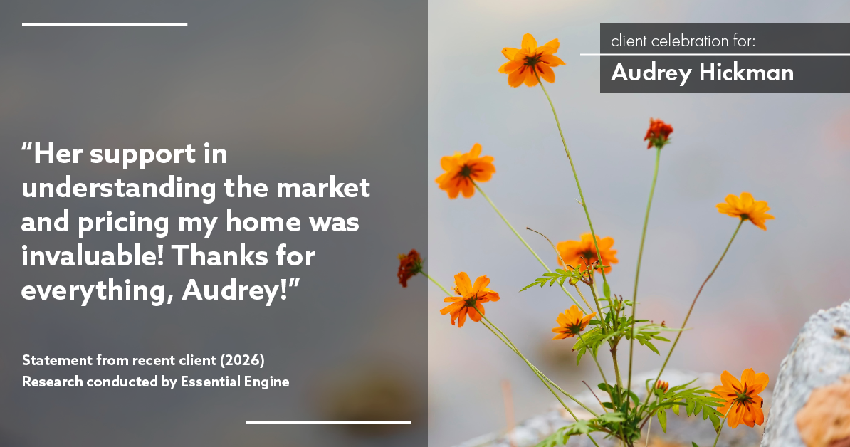Testimonial for real estate agent Audrey Hickman in Peoria, AZ: "Her support in understanding the market and pricing my home was invaluable! Thanks for everything, Audrey!"