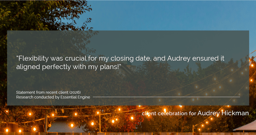 Testimonial for real estate agent Audrey Hickman in Peoria, AZ: "Flexibility was crucial for my closing date, and Audrey ensured it aligned perfectly with my plans!"