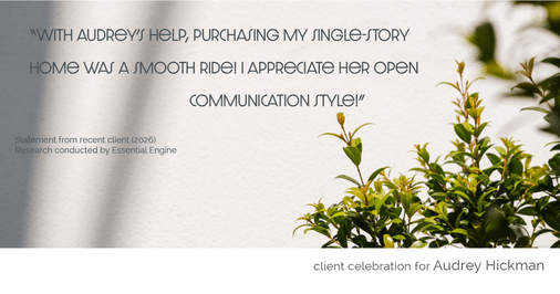 Testimonial for real estate agent Audrey Hickman in Peoria, AZ: "With Audrey's help, purchasing my single-story home was a smooth ride! I appreciate her open communication style!"