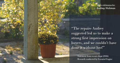 Testimonial for real estate agent Audrey Hickman in Peoria, AZ: "The repairs Audrey suggested led us to make a strong first impression on buyers, and we couldn't have done it without her!"