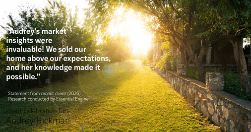 Testimonial for real estate agent Audrey Hickman in Peoria, AZ: "Audrey's market insights were invaluable! We sold our home above our expectations, and her knowledge made it possible."