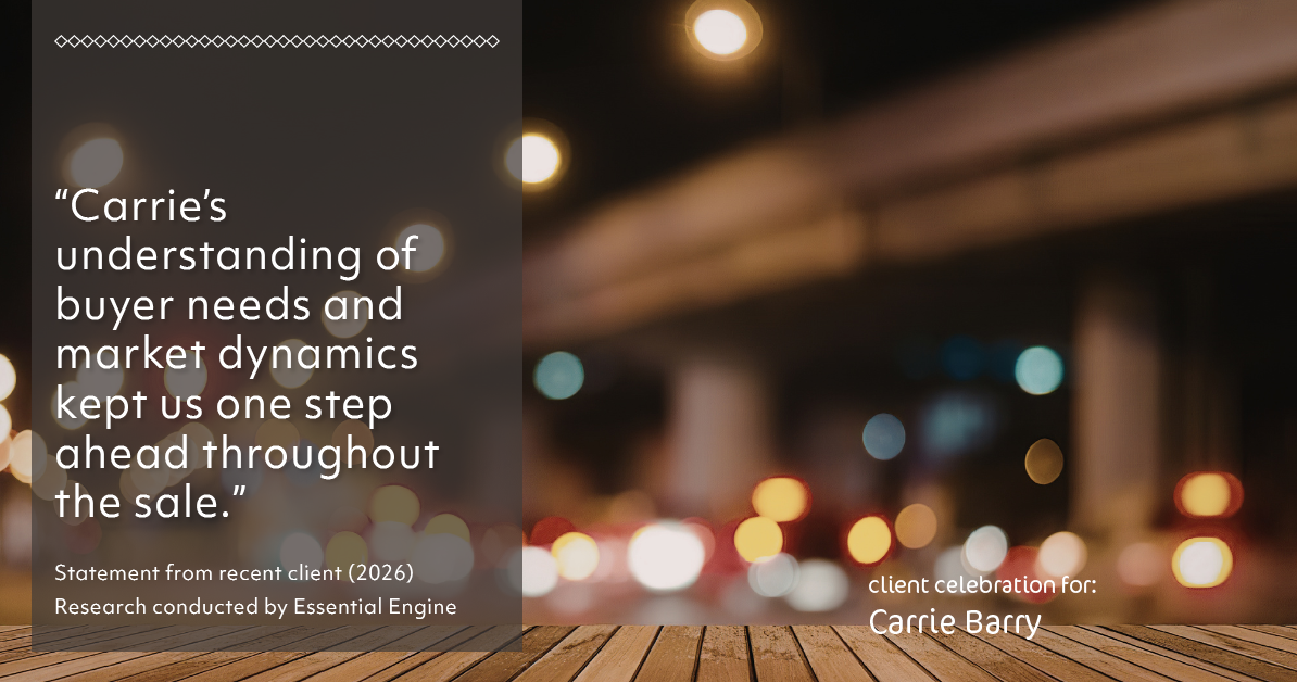Testimonial for real estate agent Carrie Barry in Danbury, CT: "Carrie's understanding of buyer needs and market dynamics kept us one step ahead throughout the sale."