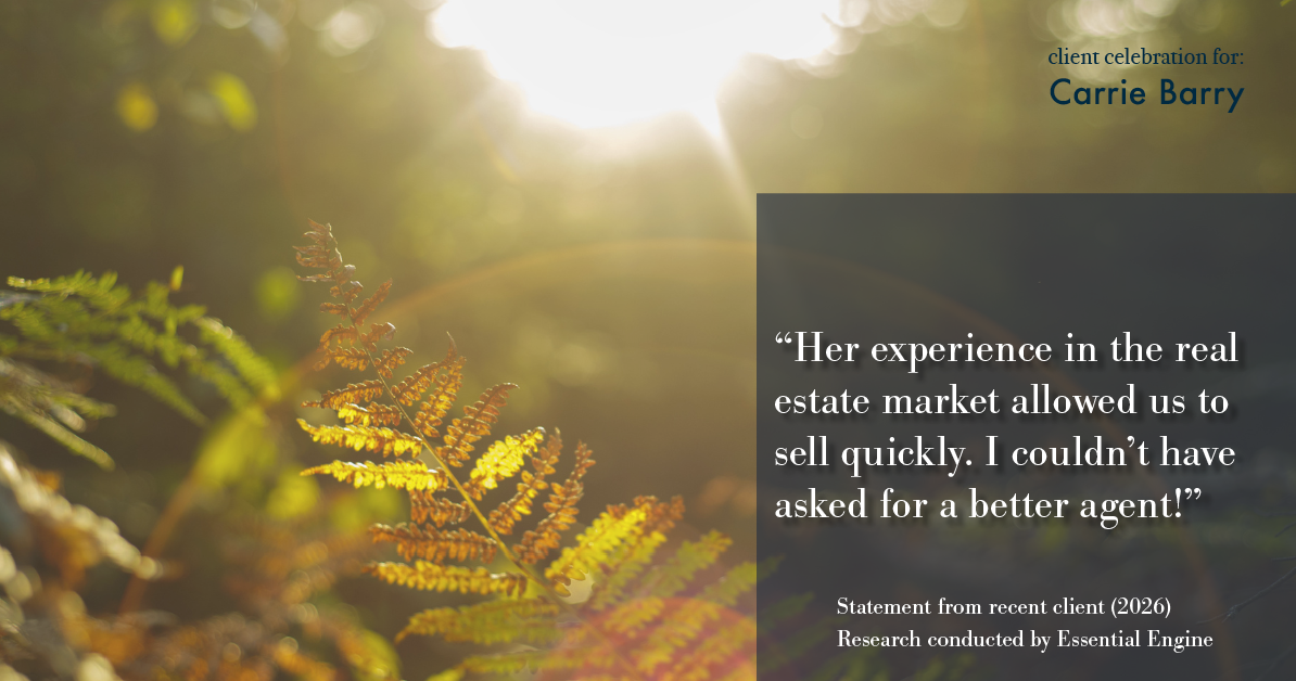 Testimonial for real estate agent Carrie Barry in Danbury, CT: "Her experience in the real estate market allowed us to sell quickly. I couldn't have asked for a better agent!"