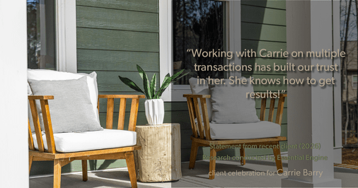 Testimonial for real estate agent Carrie Barry in Danbury, CT: "Working with Carrie on multiple transactions has built our trust in her. She knows how to get results!"