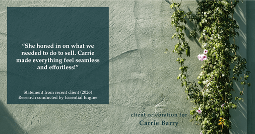 Testimonial for real estate agent Carrie Barry in Danbury, CT: "She honed in on what we needed to do to sell. Carrie made everything feel seamless and effortless!"