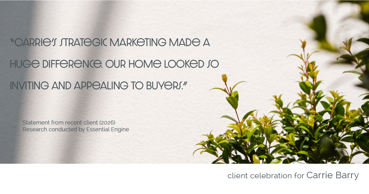 Testimonial for real estate agent Carrie Barry in Danbury, CT: "Carrie's strategic marketing made a huge difference. Our home looked so inviting and appealing to buyers."
