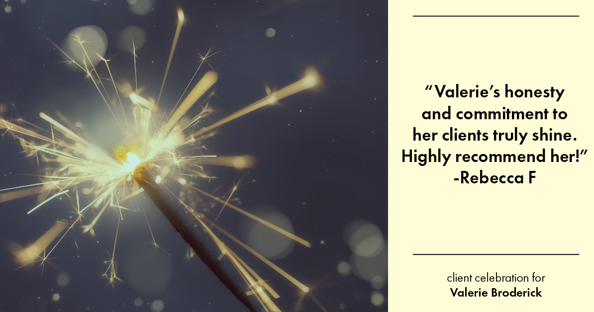 Testimonial for real estate agent Valerie Broderick with Weichert Realtors in Hamburg, NJ: "Valerie's honesty and commitment to her clients truly shine. Highly recommend her!"
