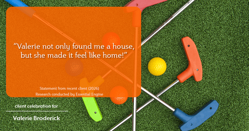 Testimonial for real estate agent Valerie Broderick with Weichert Realtors in Hamburg, NJ: "Valerie not only found me a house, but she made it feel like home!"