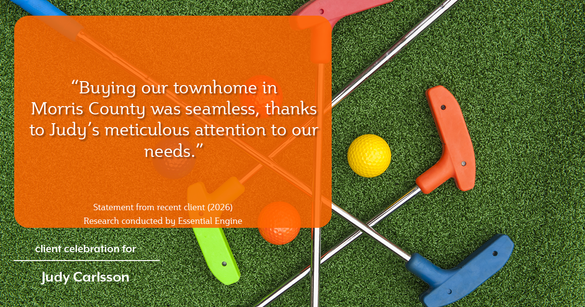 Testimonial for real estate agent Judy Carlsson with Kienlen Lattmann Sotheby's International Realty in Madison, NJ: "Buying our townhome in Morris County was seamless, thanks to Judy's meticulous attention to our needs."