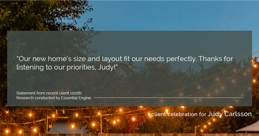 Testimonial for real estate agent Judy Carlsson with Kienlen Lattmann Sotheby's International Realty in Madison, NJ: "Our new home's size and layout fit our needs perfectly. Thanks for listening to our priorities, Judy!"