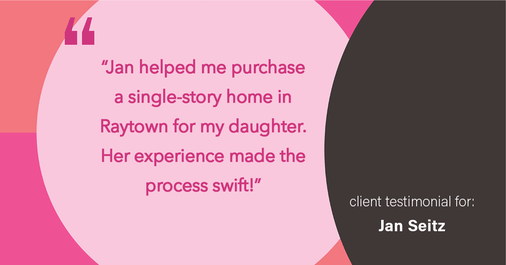 Testimonial for real estate agent Jan Seitz with Powers by ECRE in , : "Jan helped me purchase a single-story home in Raytown for my daughter. Her experience made the process swift!"