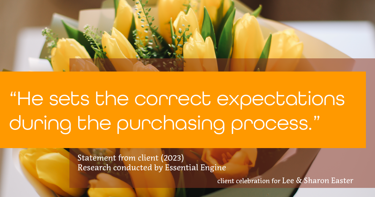 Testimonial for real estate agent Lee and Sharon Easter with LEE EASTER, INC., REALTORS & BUILDERS in Austin, TX: “He sets the correct expectations during the purchasing process.”