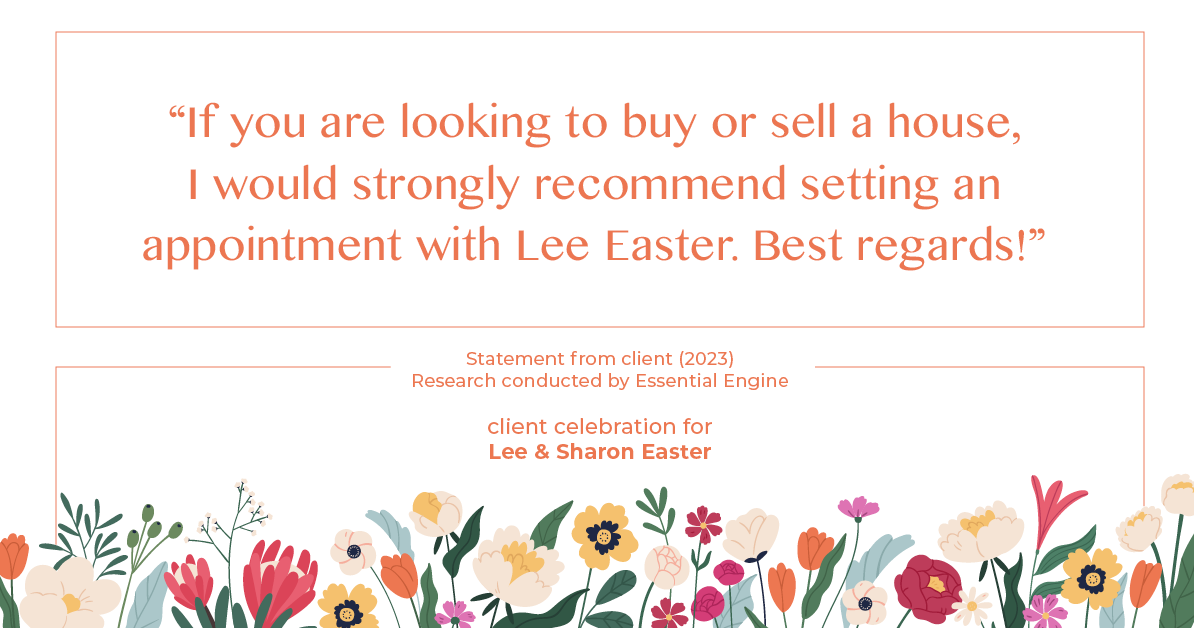 Testimonial for real estate agent Lee and Sharon Easter with LEE EASTER, INC., REALTORS & BUILDERS in Austin, TX: “If you are looking to buy or sell a house, I would strongly recommend setting an appointment with Lee Easter. Best regards!”