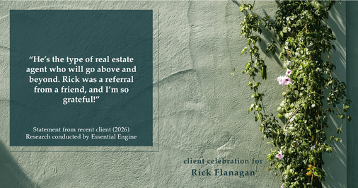 Testimonial for real estate agent Rick Flanagan with Red Chair Realty Advisors, LLC in Denver, CO: "He's the type of real estate agent who will go above and beyond. Rick was a referral from a friend, and I'm so grateful!"