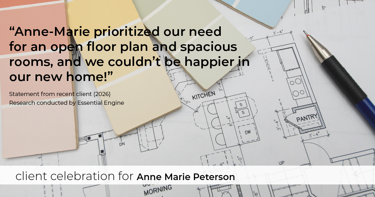 Testimonial for real estate agent Anne Marie Peterson with Compass in Seattle, WA: "Anne-Marie prioritized our need for an open floor plan and spacious rooms, and we couldn't be happier in our new home!"