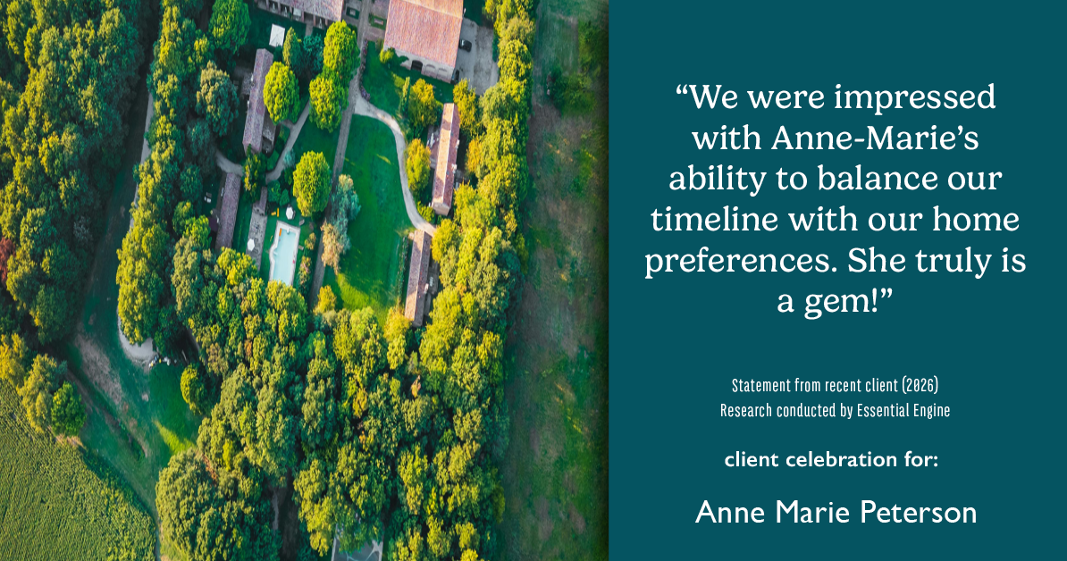Testimonial for real estate agent Anne Marie Peterson with Compass in Seattle, WA: "We were impressed with Anne-Marie's ability to balance our timeline with our home preferences. She truly is a gem!"