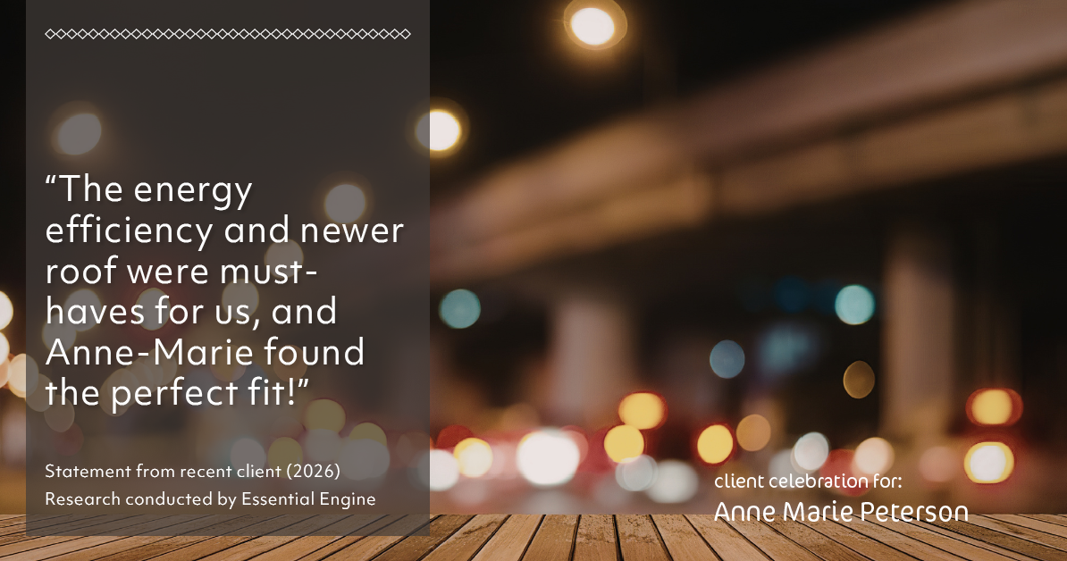 Testimonial for real estate agent Anne Marie Peterson with Compass in Seattle, WA: "The energy efficiency and newer roof were must-haves for us, and Anne-Marie found the perfect fit!"