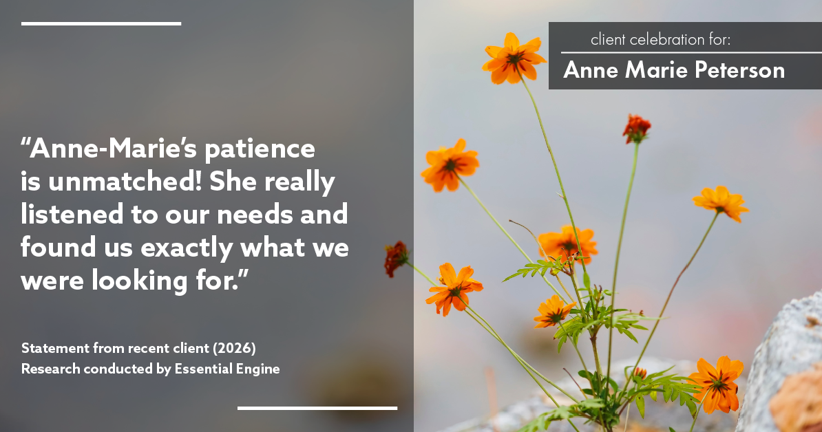 Testimonial for real estate agent Anne Marie Peterson with Compass in Seattle, WA: "Anne-Marie's patience is unmatched! She really listened to our needs and found us exactly what we were looking for."