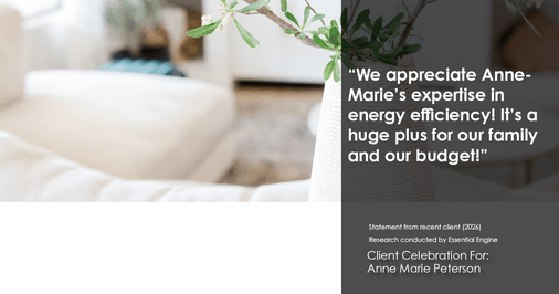 Testimonial for real estate agent Anne Marie Peterson with Compass in Seattle, WA: "We appreciate Anne-Marie's expertise in energy efficiency! It's a huge plus for our family and our budget!"