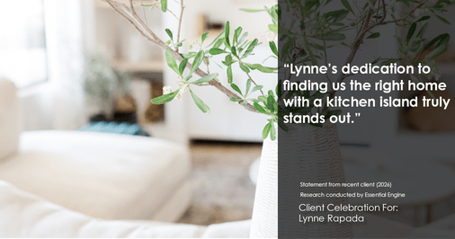 Testimonial for real estate agent Lynne Rapada with HomeSmart PV & Associates in Fresno, CA: "Lynne's dedication to finding us the right home with a kitchen island truly stands out."