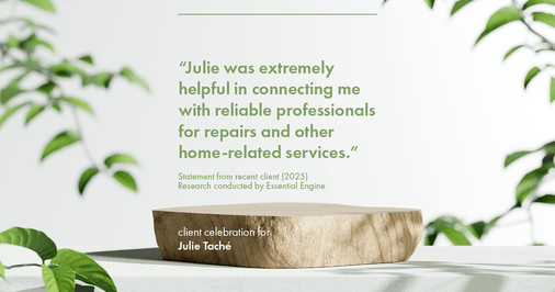 Testimonial for real estate agent Julie Tache with Homes With Cachet in Charlotte, NC: "Julie was extremely helpful in connecting me with reliable professionals for repairs and other home-related services."