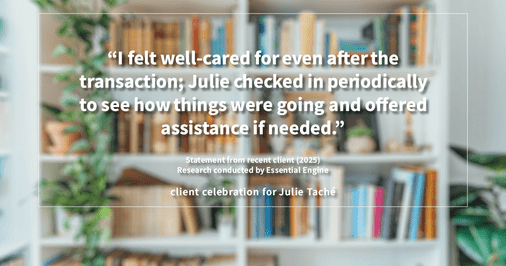 Testimonial for real estate agent Julie Tache with Homes With Cachet in Charlotte, NC: "I felt well-cared for even after the transaction; Julie checked in periodically to see how things were going and offered assistance if needed."